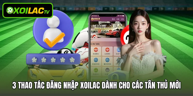 3 thao tác đăng nhập Xoilac dành cho các tân thủ mới