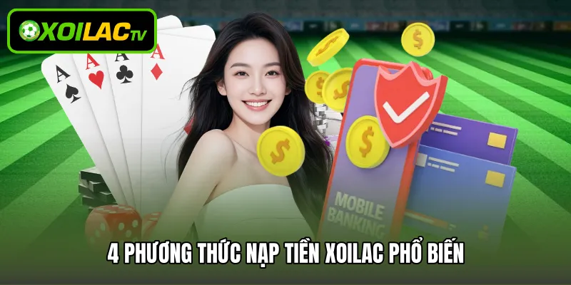 4 phương thức nạp tiền Xoilac phổ biến
