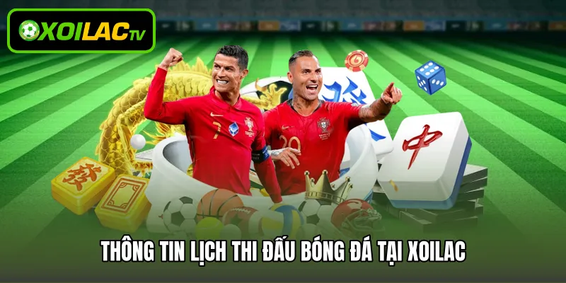 Thông tin lịch thi đấu bóng đá tại Xoilac